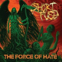 Purchase Short Fuse - The Force Of Hate