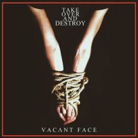 Purchase Take Over And Destroy - Vacant Face