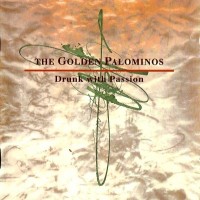 Purchase The Golden Palominos - Drunk With Passion