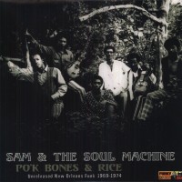 Purchase Sam & The Soul Machine - Po'k Bones & Rice: Unreleased New Orleans Funk 1969-1974 (Funky Delicacies)