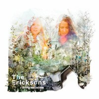 Purchase The Ericksons - Bring Me Home