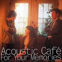 Purchase Acoustic Cafe - Acoustic Cafe: For Your Memories CD2
