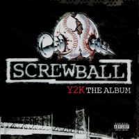 Purchase Screwball - Y2K - The Album
