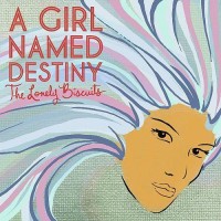 Purchase The Lonely Biscuits - A Girl Named Destiny (EP)