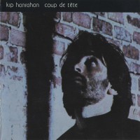 Purchase Kip Hanrahan - Coupe De Tete (Vinyl)