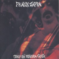 Purchase Frank Zappa - Tengo Na Minchia Tanta (With The Mothers Of Invention)