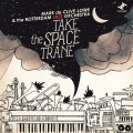 Buy Mark De Clive-Lowe - Take The Space Trane (With The Rotterdam Jazz Orchestra) Mp3 Download