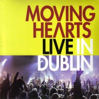 Purchase Moving Hearts - Live In Dublin