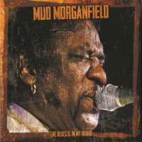 Purchase Mud Morganfield - The Blues Is In My Blood