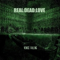 Purchase Real:dead:love - Venice Falling