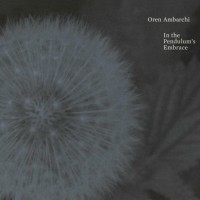 Purchase Oren Ambarchi - In The Pendulum's Embrace (CDS)