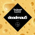 Buy Deadmau5 - The Reward Is Cheese (Remixes) Mp3 Download