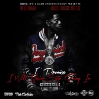 Purchase Rich Homie Quan - I Promise I Will Never Stop Going In