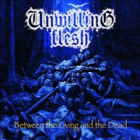Purchase Unwilling Flesh - Between The Living And The Dead