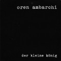 Buy Oren Ambarchi - Der Kleine Konig (CDS) Mp3 Download