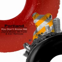 Purchase Portland - You Don't Know Me (Remixes)