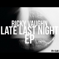 Purchase Ricky Vaughn - Late Last Night (EP)