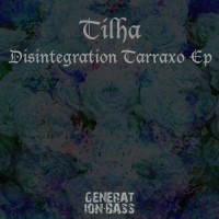 Purchase Tilha - Disintegration Tarraxo (EP)