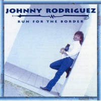 Purchase Johnny Rodriguez - Run For The Border