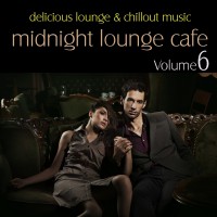Purchase VA - Midnight Lounge Cafe Vol. 6 (Delicious Lounge & Chillout Music)