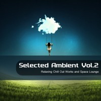 Purchase VA - Selected Ambient Vol. 2 (Relaxing Chill Out Works & Space Lounge)