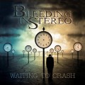 Buy Bleeding In Stereo - Waiting To Crash Mp3 Download