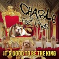 Buy Charlie And The Fez Kings - It's Good To Be The King Mp3 Download