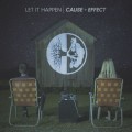 Buy Let It Happen - Cause + Effect Mp3 Download