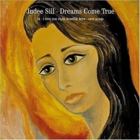 Purchase Judee Sill - Dreams Come True: Hi, I Love You Right Heartily Here, New Songs) CD1