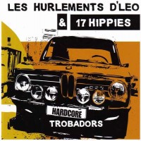Purchase Les Hurlements d'Leo - Hardcore Trobadors (With 17 Hippies) (EP)