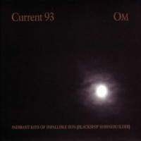 Purchase Current 93 & Om - Inerrant Rays Of Infallible Sun (Blackship Shrinebuilder) (CDS)