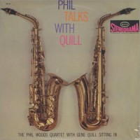 Purchase Phil Woods - Phil Talks With Quill (Vinyl)