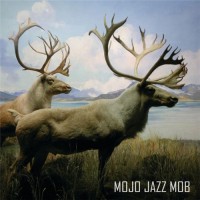 Purchase Mojo Jazz Mob - ...Still Hunting
