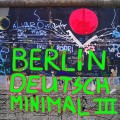 Buy VA - Berlin Deutsch Minimal Vol. 3 Mp3 Download