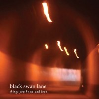 Purchase Black Swan Lane - Things You Know And Love