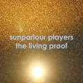 Buy Sunparlour Players - The Living Proof Mp3 Download