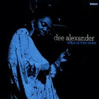 Purchase Dee Alexander - Wild Is The Wind