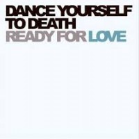 Purchase Dance Yourself To Death - Ready For Love