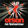 Buy Orson - No Tomorrow (CDS) Mp3 Download