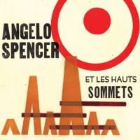 Purchase Angelo Spencer - Angelo Spencer Et Les Hauts Sommets (With Les Hauts Sommets‎)