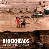 Purchase Blockheads - This World Is Dead