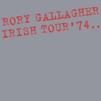 Purchase Rory Gallagher - Irish Tour '74: 40Th Anniversary Expanded Edition CD2