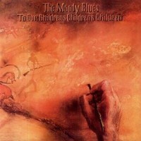 Purchase The Moody Blues - To Our Children's Children's Children (Remastered 2008)