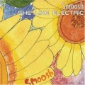 Buy Smoosh - She Like Electric Mp3 Download