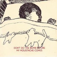 Purchase The Blow - Don't Do The Bomb Before My Moustache Comes