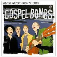 Purchase Vincent Vincent And The Villains - Gospel Bombs