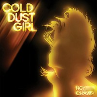 Purchase Hey Champ - Cold Dust Girl (CDS)