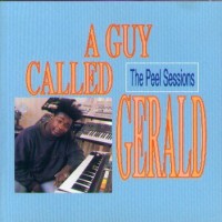 Purchase A Guy Called Gerald - The Peel Sessions (Live)