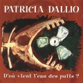 Buy Patricia Dallio - D'ou Vient L'eau Des Puits? Mp3 Download