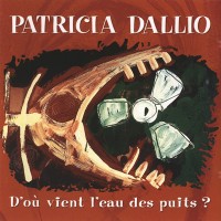 Purchase Patricia Dallio - D'ou Vient L'eau Des Puits?